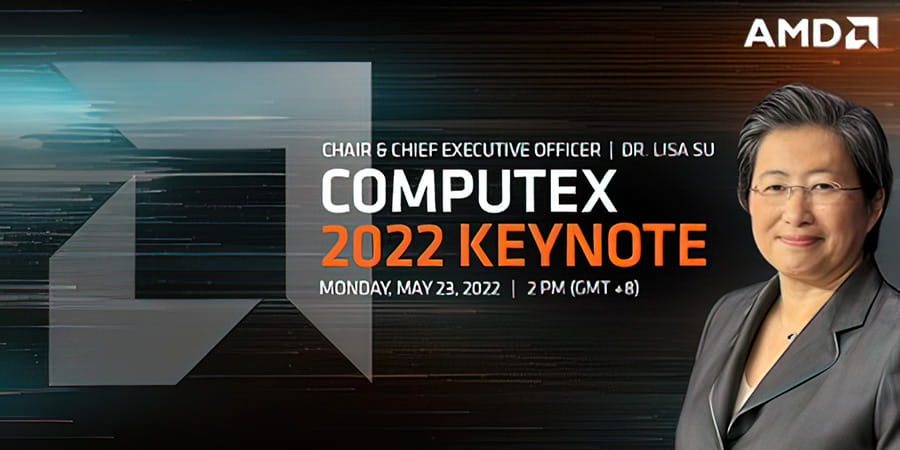 Computex 2022:AMD主题演讲定档 苏妈亲自上台介绍Ryzen7000