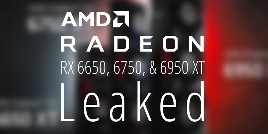 全球零售商已开始上架RX 6950 XT/6750 XT/6650 XT显卡